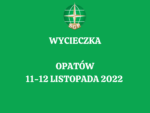 SGP O / KALISZ organizuje wycieczkę do Opatowa w dniach 11 – 12 listopada 2022 r.